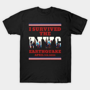 I Survived the NYC Earthquake April 5th, 2024 T-Shirt